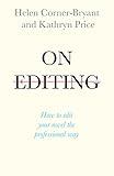 On Editing: How to edit your novel the professional way (Teach Yourself Creative Writing)