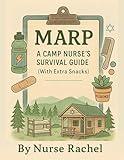 MARP: A Camp Nurse's Survival Guide (With Extra Snacks)