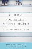 Child & Adolescent Mental Health: A Practical, All-in-One Guide