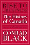 Rise to Greatness, Volume 3: Realm (1949-2017): The History of Canada From the Vikings to the Present