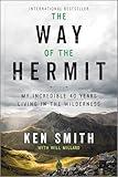 The Way of the Hermit: A Survivalist's Journey from the Yukon to the Scottish Highlands, Embracing Solitude, Wilderness, and the Healing Power of Nature