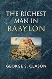 The Richest Man in Babylon - The Original 1926 Classic (Reader's Library Classics)