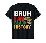 Bruh I Am Black History Month Men Teens Boys African Pride T-Shirt