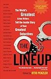 The Lineup: The World's Greatest Crime Writers Tell the Inside Story of Their Greatest Detectives