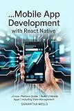 Mobile App Development with React Native: Cross-Platform Guide | Build 12 Mobile Apps | Including State Management