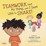 Teamwork Isn't My Thing, and I Don't Like to Share (Best Me I Can Be)