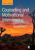 Counseling and Motivational Interviewing in Speech-Language Pathology