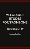 Melodious Etudes for Trombone - Book 1: Nos. 1-60