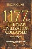 1177 B.C.: The Year Civilization Collapsed: Revised and Updated (Turning Points in Ancient History)