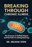 Breaking Through Chronic Illness: The Science of Cellular Repair and the Path to Lasting Recovery