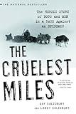 The Cruelest Miles: The Heroic Story of Dogs and Men in a Race Against an Epidemic