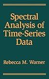 Spectral Analysis of Time-Series Data (Methodology in the Social Sciences Series)