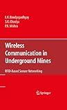 Wireless Communication in Underground Mines: RFID-based Sensor Networking