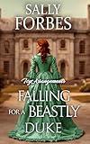 Falling for a Beastly Duke: A Historical Regency Romance Book (Icy Arrangements 1)