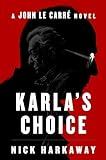 Karla's Choice: A John le Carré Novel