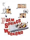 Palm Springs Weekend