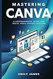 Mastering Canva: A Comprehensive Guide for Social Media Content Creation