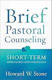 Brief Pastoral Counseling: Short-term Approaches and Strategies