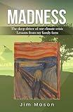 MADNESS: The Deep Driver of Our Climate Crisis Lessons From My Family Farm