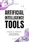 ARTIFICIAL INTELLIGENCE TOOLS: +650 TOOLS for every BUSINESS