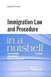 Immigration Law and Procedure in a Nutshell (Nutshells)