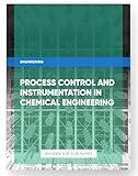 Process Control And Instrumentation in Chemical Engineering