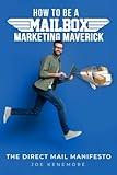 How to Be a Mailbox Marketing Maverick: The Direct Mail Manifesto