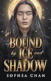 Bound by Ice and Shadow: Frostfire Chronicles