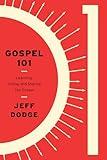 Gospel 101: Learning, Living and Sharing the Gospel