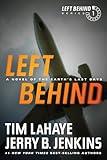 Left Behind: A Novel of the Earth’s Last Days (Left Behind Series Book 1) The Apocalyptic Christian Fiction Thriller and Suspense Series About the End Times