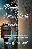 Bright Skies, Dark Secrets: A Young Adult Romance of Small-Town Secrets and Forbidden Love