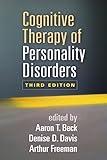 Cognitive Therapy of Personality Disorders