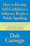 How to Develop Self-Confidence and Influence People by Public Speaking (Dale Carnegie Books)