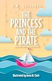 The Princess and the Pirate: A Fairy Tale Chapter Book Series for Kids