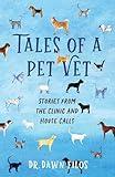 Tales of a Pet Vet: Stories from the Clinic and House Calls