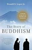 The Story of Buddhism: A Concise Guide to Its History & Teachings