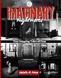 Imaginary Nightmares: Ten Gripping Tales of Fear