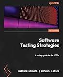 Software Testing Strategies: A testing guide for the 2020s