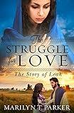 The Struggle for Love: The Story of Leah (Faith building biblical historical novels of love, hope, and courage set in ancient Israel) (The Strugglers Book 1)