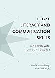 Legal Literacy and Communication Skills: Working with Law and Lawyers