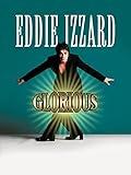 Eddie Izzard: Glorious