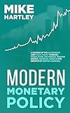 Modern Monetary Policy: A History of the US Economy and Fiscal Policy Through Stagflation, the Federal Reserve System, Financial Crises and the Growth of Central Banking