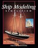 Ship Modeling Simplified: Tips and Techniques for Model Construction from Kits