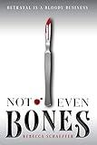 Not Even Bones (Market of Monsters Book 1)