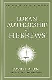 Lukan Authorship of Hebrews (New American Commentary Studies in Bible and Theology Book 8)