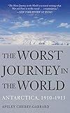 The Worst Journey in the World: Antarctica, 1910-1913