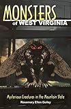 Monsters of West Virginia: Mysterious Creatures in the Mountain State