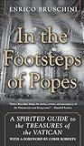 In the Footsteps of Popes: A Spirited Guide to the Treasures of the Vatican