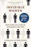 Invisible Women: Data Bias in a World Designed for Men