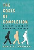 The Costs of Completion: Student Success in Community College